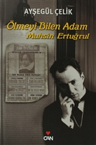 �lmeyi Bilen Adam - Muhsin Ertu�rul Can Yay�nlar�