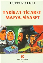 Tarikat - Ticaret Mafya - Siyaset Can Yay�nlar� (Ali Adil Atalay)