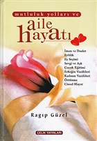 Mutluluk Yollar� ve Aile Hayat� (1. Hamur) �elik Yay�nevi