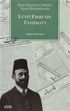 �kinci Me�rutiyet D�nemi Siyasi M�cadelesinde L�tfi Fikri`nin Tanzimat`� �izgi Kitabevi Yay�nlar�