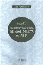 Mahremiyet Ba�lam�nda Sosyal Medya ve Aile Diyanet ��leri Ba�kanl���