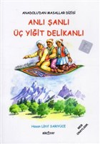 Anadolu`dan Masallar Dizisi - Anl� �anl� �� Yi�it Delikanl� Biryay
