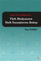 Dinler Tarihi Ba�lam�nda T�rk Medyas�n�n Halk �nan��lar�na Bak��� Cinius Yay�nlar�