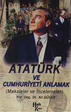 Atat�rk ve Cumhuriyet`i Anlamak Halk Kitabevi