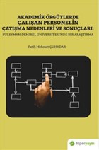Akademik �rg�tlerde �al��an Personelin �at��ma Nedenleri ve Sonu�lar�: S�leyman Demirel �niversitesi`nde Bir Ara�t�rma Hiperlink Yay�nlar�