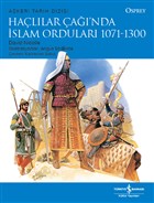Ha�l�lar �a��`nda �slam Ordular� 1071 - 1300 �� Bankas� K�lt�r Yay�nlar�