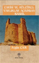 Tarihi ve K�lt�rel Varl�klar A��s�ndan Baskil Platanus Publishing
