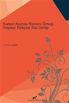 Kadem Kaynaa Roman� �rne�i: Gagauz T�rk�esi S�z Varl��� Paradigma Akademi Yay�nlar�