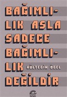 Ba��ml�l�k Asla Sadece Ba��ml�l�k De�ildir �leti�im Yay�nevi