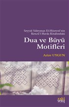 Seyyid S�leyman El-H�seyni`nin Kenz�`l Havas Kitab�ndaki Dua ve B�y� Motifleri Eski Yeni Yay�nlar�