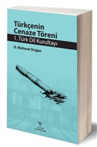 T�rk�enin Cenaze T�reni - 1. T�rk Dil Kurultay� Yazar Yay�nlar�