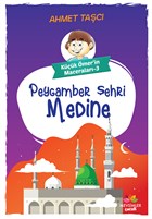 Peygamber �ehri Medine - K���k �mer`in Maceralar� 3 Mevsimler Kitap