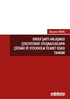 Enerji �art� Anla�mas� �er�evesinde Uyu�mazl�klar�n ��z�m� ve Stockholm Ticaret Odas� Tahkimi On �ki Levha Yay�nlar�