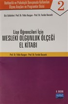 Lise ��renciler ��in Mesleki Olgunluk �l�e�i El Kitab� - Rehberlik ve Psikolojik Dan��mada Kullan�lan �l�me Ara�lar� ve Programlar Dizisi Nobel Akademik Yay�nc�l�k