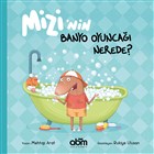 Mizi`nin Banyo Oyunca�� Nerede? Abm Yay�nevi