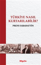 T�rkiye Nas�l Kurtar�labilir? BilgeSu Yay�nc�l�k