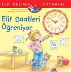 Elif Saatleri ��reniyor - �lk Okuma Kitab�m �� Bankas� K�lt�r Yay�nlar�