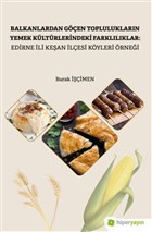 Balkanlardan G��en Topluluklar�n Yemek 	K�lt�rlerindeki Farkl�l�klar: Edirne �li Ke�an �l�esi K�yleri �rne�i Hiperlink Yay�nlar�