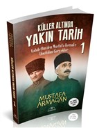 K�ller Alt�nda Yak�n Tarih 1 - Vahdettin`den Mustafa Kemal`e Unutulan Ger�ekler H�mayun Yay�nlar�
