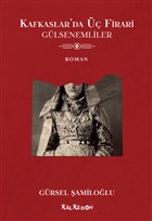 Kafkaslar`da �� Firari - G�lsenemliler Kalkedon Yay�nc�l�k