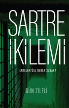 Sartre �kilemi - Entelekt�el Neden Susar? Fol Kitap