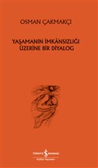 Ya�aman�n �mkans�zl��� �zerine Bir Diyalog �� Bankas� K�lt�r Yay�nlar�