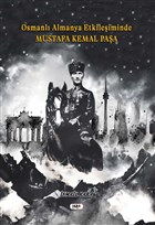 Osmanl� Almanya Etkile�iminde Mustafa Kemal Pa�a Tilki Kitap