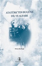 Atat�rk`ten Bug�ne Dil ve Alfabe T�rk Dil Kurumu Yay�nlar�