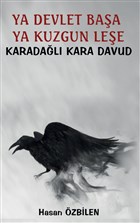 Ya Devlet Ba�a Ya Kuzgun Le�e - Karada�l� Kara Davud Platanus Publishing