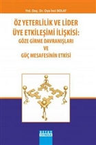 �z Yeterlilik ve Lider �ye Etkile�imi �li�kisi: G�ze Girme Davran��lar� ve G�� Mesafesinin Etkisi Detay Yay�nc�l�k