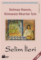 Solmaz Han�m, Kimsesiz Okurlar ��in  Ge�mi�, Bir Daha Geri Gelmeyecek Zamanlar 4 Do�an Kitap