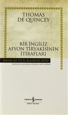 Bir �ngiliz Afyon Tiryakisinin �tiraflar� �� Bankas� K�lt�r Yay�nlar�