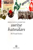 Birinci D�nya Harbi`nde Suriye Hat�ralar� �� Bankas� K�lt�r Yay�nlar�