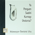 Ya Penguen Saatini Kurmay� Unutursa? Nar Yay�nlar�