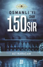 Osmanl�`y� Cihan Devleti Yapan 150 S�r Nesil Yay�nlar�
