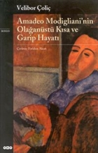 Amadeo Modigliani`nin Ola�an�st� K�sa ve Garip Hayat� Yap� Kredi Yay�nlar�
