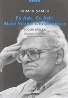 Ey A�k, Ey A�k! Mavi Y�z�n G�r�nm�yor Yap� Kredi Yay�nlar�