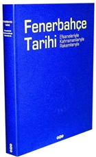 Fenerbah�e Tarihi Efsaneleriyle, Kahramanlar�yla, Rakamlar�yla Yap� Kredi Yay�nlar�