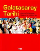 Galatasaray Tarihi Avrupa Zaferleriyle Unutulmaz Y�ld�zlar�yla  Yap� Kredi Yay�nlar�