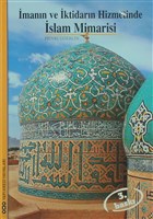 �man�n ve �ktidar�n Hizmetinde �slam Mimarisi Yap� Kredi Yay�nlar�